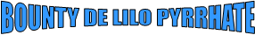 BOUNTY DE LILO PYRRHATE